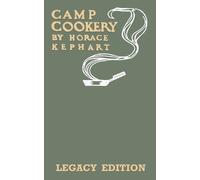 Horace Kephart Camp Cookery (Legacy Edition) (Tascabile)