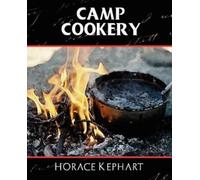 Horace Kephart Camp Cookery (Tascabile)