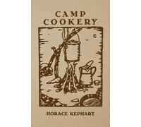 Horace Kephart Camp Cookery (Tascabile)