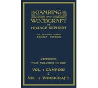 Horace Kephart Camping And Woodcraft - Combined Two Volumes I (Copertina rigida)