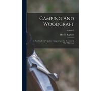 Horace Kephart Camping And Woodcraft (Copertina rigida)