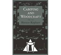 Horace Kephart Camping and Woodcraft (Tascabile)