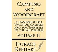 Horace Kephart Camping and Woodcraft (Tascabile)