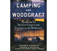 Horace Kephart Camping and Woodcraft (Tascabile)
