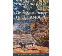 Horace Kephart Our Southern Highlanders (Tascabile)