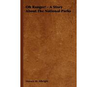 Horace M. Albrig Oh Ranger - A Story About The National Par (Copertina rigida)