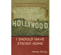 Horace McCoy I Should Have Stayed Home (Copertina rigida)