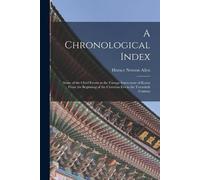 Horace Newton Allen A Chronological Index (Tascabile)