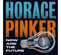 Horace Pinker - Now and the Future (Col.