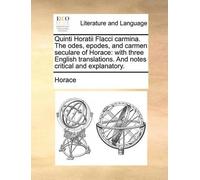 Horace Quinti Horatii Flacci carmina. The odes, epodes, and carmen s (Tascabile)