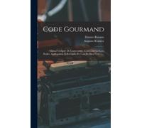 Horace Raisson Auguste Romieu Code Gourmand (Copertina rigida)