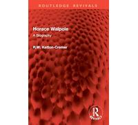Horace Walpole: A Biography