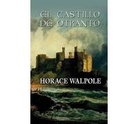 Horace Walpole El castillo de Otranto (Tascabile)