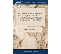 Horace Walpole The Castle of Otranto, a Gothic Story. Transla (Copertina rigida)