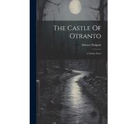 Horace Walpole The Castle Of Otranto (Copertina rigida)