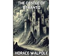 Horace Walpole The Castle Of Otranto(Illustrated) (Tascabile)