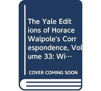 Horace Walpole The Yale Editions of Horace Walpole's Correspo (Copertina rigida)