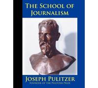 Horace White Joseph Puli The School of Journalism in Columbia Univer (Tascabile)