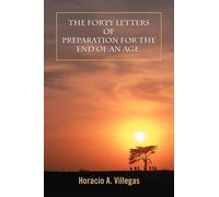 Horacio A Ville The Forty Letters of Preparation for the End of An A (Tascabile)