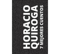 Horacio (Autor) Quiroga 7 mejores cuentos de Horacio Quiroga (Tascabile)