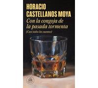 Horacio Castell Con la congoja de la pasada tormenta (Casi todos los (Tascabile)