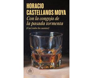 Horacio Castell Con la congoja de la pasada tormenta (Casi todos los (Tascabile)
