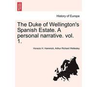 Horacio H Hammick A The Duke of Wellington's Spanish Estate. A pers (Tascabile)