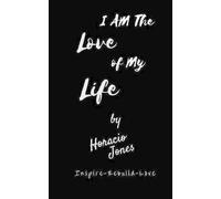 Horacio Jones I Am The Love Of My Life (Tascabile)