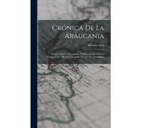 Horacio Lara Crónica De La Araucania (Copertina rigida)