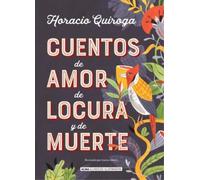 Horacio Quiroga Cuentos de amor, de locura y de muerte (Copertina rigida)