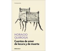 Horacio Quiroga Cuentos de amor de locura y de muerte / Tales of Lov (Tascabile)
