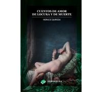 Horacio Quiroga Cuentos de amor de locura y de muerte (Tascabile)