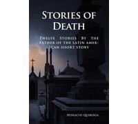 Horacio Quiroga Stories of Death (Tascabile)