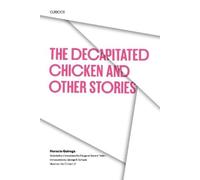 Horacio Quiroga The Decapitated Chicken and Other Stories (Tascabile)