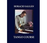 Horacio Salgán Horacio Salgán - TANGO COURSE (Tascabile)