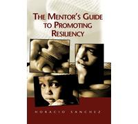 Horacio Sanchez The Mentor's Guide to Promoting Resiliency (Copertina rigida)