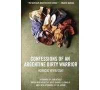 Horacio Verbitsky Confessions Of An Argentine Dirty Warrior (Tascabile)