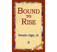 Horatio Alger Bound to Rise (Tascabile)