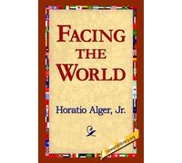 Horatio Alger Facing the World (Copertina rigida)
