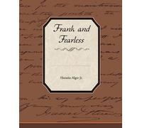 Horatio Alger Frank and Fearless (Tascabile)