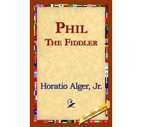 Horatio Alger Phil the Fiddler (Tascabile)