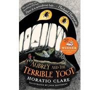 Horatio Clare Aubrey and the Terrible Yoot (Tascabile) Aubrey