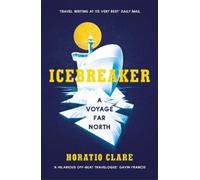 Horatio Clare Icebreaker (Tascabile)