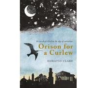 Horatio Clare Orison for a Curlew (Tascabile)