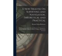 Horatio Nelson A New Treatise On Surveying and Navigation, T (Copertina rigida)