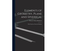 Horatio Nelson Robins Elements of Geometry, Plane and Spheric (Copertina rigida)