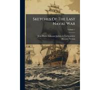 Horatio Nelson Sketches Of The Last Naval War (Tascabile)