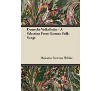 Horatio Stevens Deutsche Volkslieder - A Selection From German Folk (Tascabile)