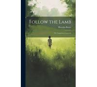 Horatius Bonar Follow the Lamb; Or, Counsels to Converts (Copertina rigida)