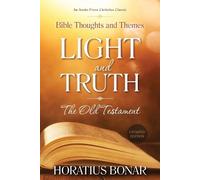Horatius Bonar Light and Truth - The Old Testament (Tascabile)